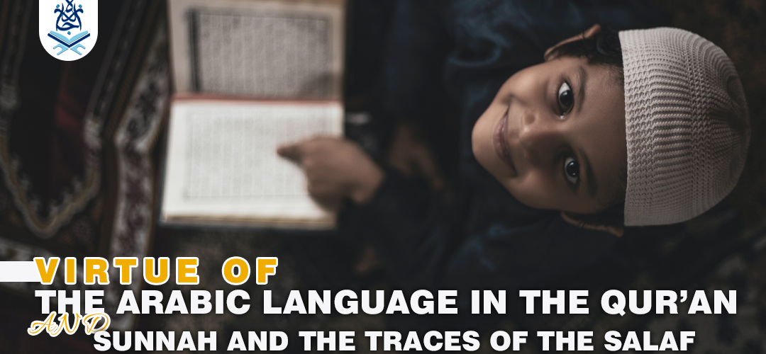 Sunnah - Virtue of the Arabic Language in Qur’an, Sunnah and the Traces of Salaf - IJAAZAH Virtue of the Arabic Language in Qur’an, Sunnah and the Traces of Salaf