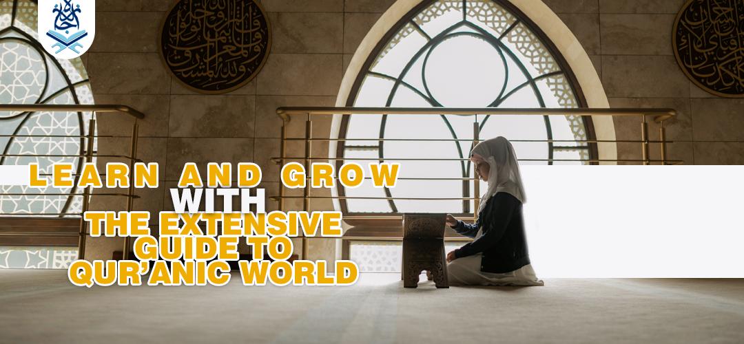 Guide,Learn,Qur’anic World - Learn And Grow With The Extensive Guide To Qur’anic World - IJAAZAH Learn And Grow With The Extensive Guide To Qur’anic World ijaazah.com
