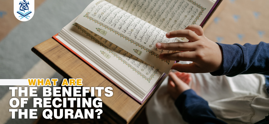 Quran Learning,learn Quran,Recite Quran - What Are The Benefits Of Reciting The Quran ( Quran Learning )? - IJAAZAH Quran Learning
