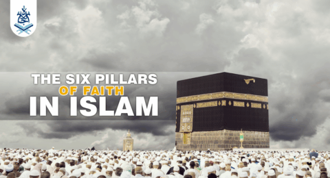 The Six Pillars of Faith in Islam - Ijaazah Academy