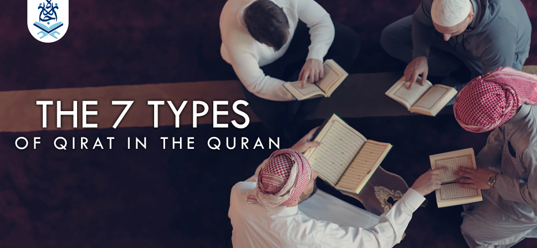 types of qirat,learn qirat online,online qirat,online qirat course,online quran qirat classes - The 7 Types of Qirat in the Quran - IJAAZAH types of qirat - in the Quran - qirat