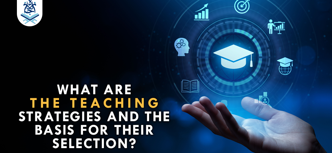 teaching strategies,brainstorming strategy,teamwork strategy,mind mapping strategy - What are the teaching strategies and the basis for their selection? - IJAAZAH teaching strategies