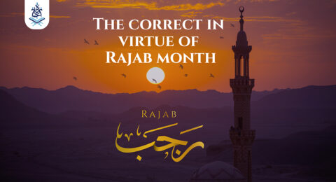 The correct in virtue of Rajab month