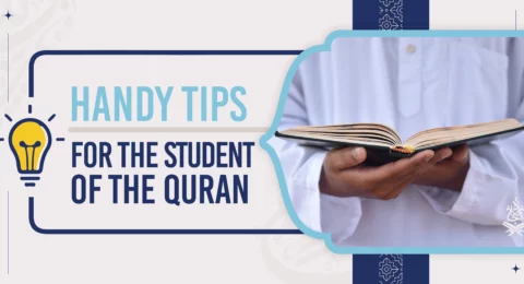 Handy Tips for the Student of the Quran
