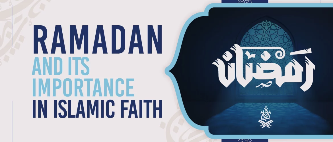 Ramadan,Laylat al-Qadr,the month of Ramadan,Islamic Faith,iftar - Ramadan and its Importance in Islamic Faith - IJAAZAH Ramadan and its Importance in Islamic Faith