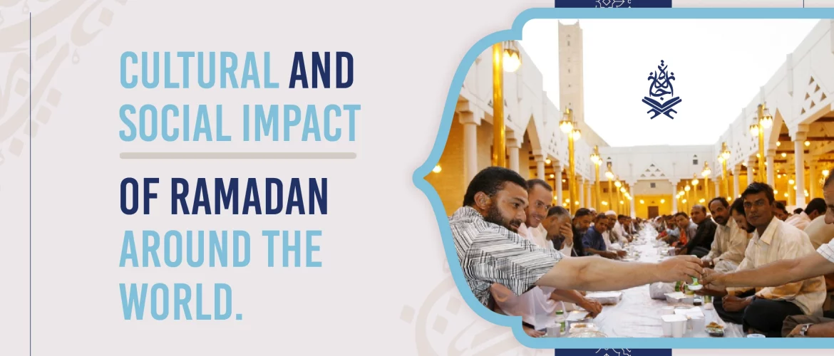 Social Impact,Ramadan and Fasting,Islamic calendar - Cultural and Social Impact of Ramadan and Fasting around the world - IJAAZAH Cultural and Social Impact of Ramadan around the world