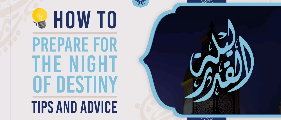Night of Destiny,Worship,Plan,Forgiveness,Charity - How to Prepare for The Night of Destiny: Tips and Advice - IJAAZAH How to Prepare for The Night of Destiny: Tips and Advice