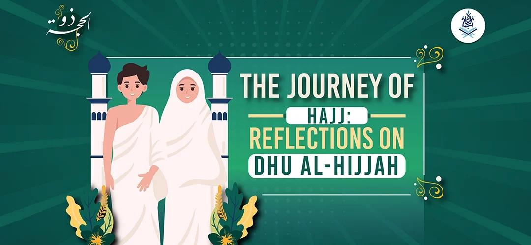 Dhu al-Hijjah,The Journey of Hajj,Hajj,Jamarat - The Journey of Hajj: Reflections on Dhu al-Hijjah - IJAAZAH The Journey of Hajj: Reflections on Dhu al-Hijjah