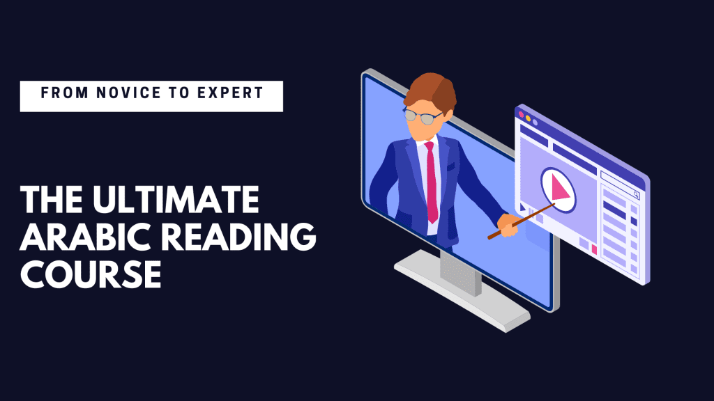 Master Arabic Reading,Ijaazah Academy,Reading Comprehension,From Novice to Expert - From Novice to Expert: The Ultimate Arabic Reading Course - IJAAZAH From Novice to Expert: The Ultimate Arabic Reading Course - Master Arabic Reading