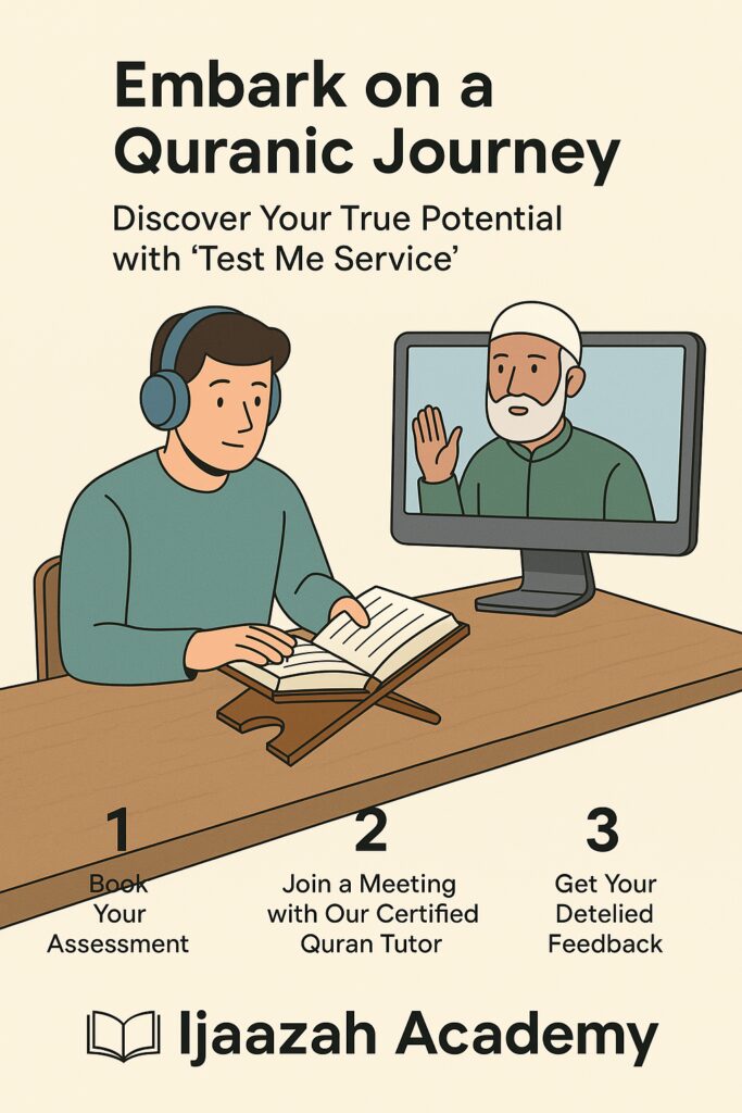 Quranic Skills,Quranic Assessment,New Service - Assess Your Quranic Skills with 'Test Me Service' | Ijaazah Academy's New Service - IJAAZAH Embark on a Quranic Journey