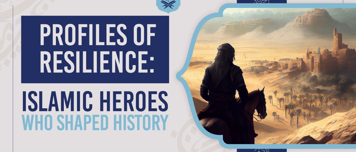 Muslim Leaders,Muslim Leaders in History,Muslim figures - Profiles of Resilience: Muslim Leaders Who Shaped History - IJAAZAH Profiles of Resilience: Muslim Leaders Who Shaped History