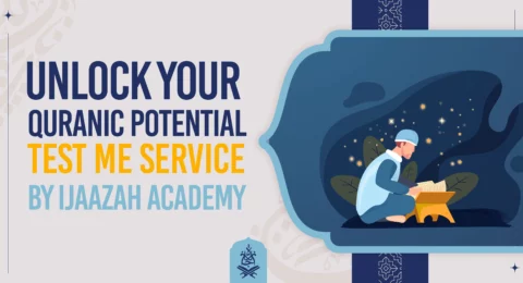 Unlock Your Quranic Potential 'Test Me Service' by Ijaazah Academy