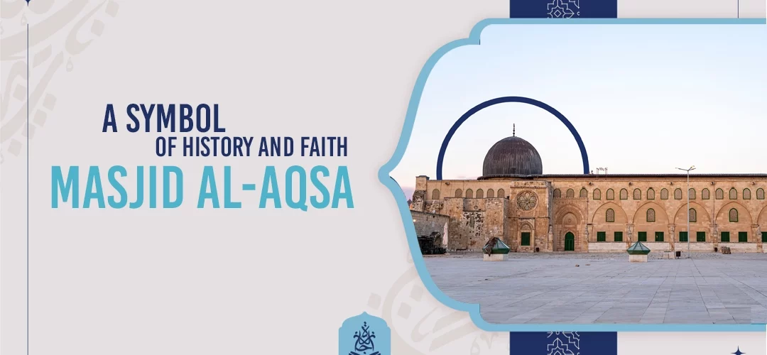 Masjid Al-Aqsa,History and Faith - Masjid Al-Aqsa: A Symbol Of History and Faith - IJAAZAH Masjid Al-Aqsa: A Symbol Of History and Faith