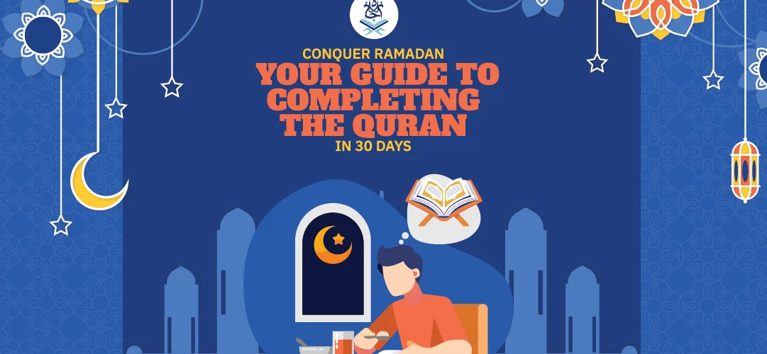 how to finish the quran in 30 days,the Quran - Conquer Ramadan: Your Guide "how to finish the quran in 30 days - IJAAZAH Conquer Ramadan Your Guide how to finish the quran in 30 days