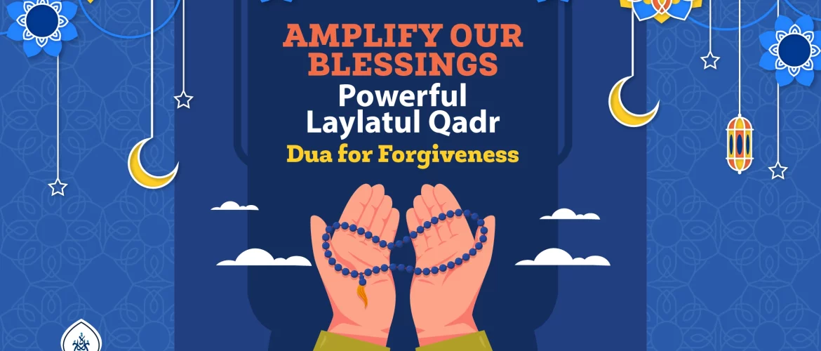 laylatul qadr dua,Quran - Amplify Your Blessings: Powerful Laylatul Qadr Dua for Forgiveness - IJAAZAH laylatul qadr dua