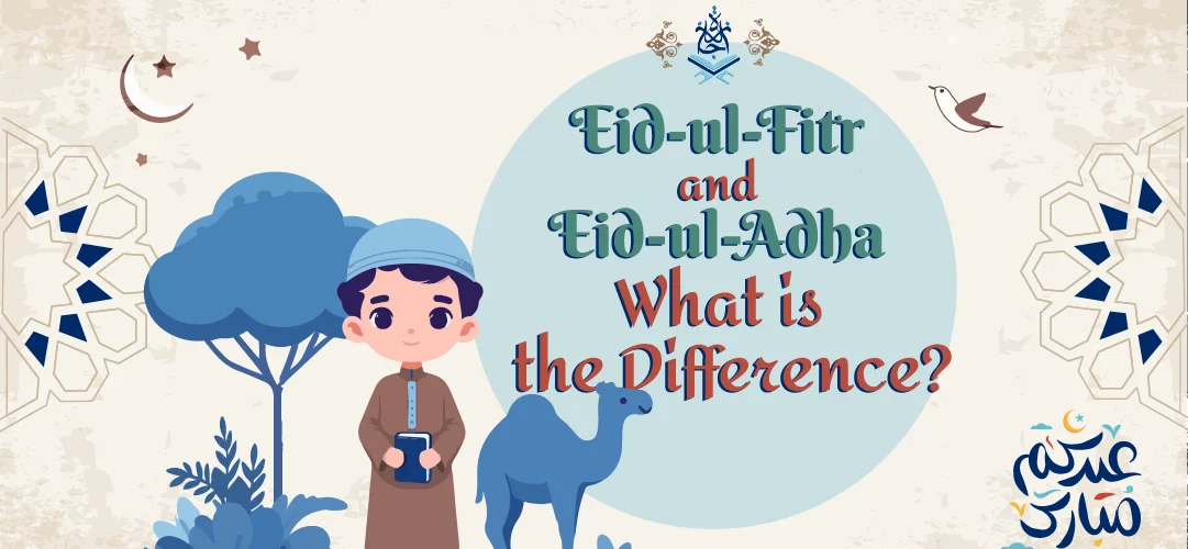 Eid-ul-Fitr,Eid al-Fitr,breaking the fast - Eid-ul-Fitr and Eid-ul-Adha – What is the Difference? - IJAAZAH Eid-ul-Fitr and Eid-ul-Adha – What is the Difference?