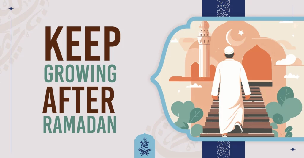KEEP GROWING AFTER RAMADAN