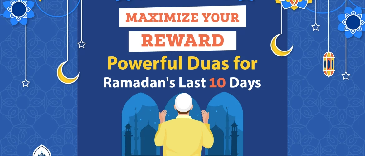 ramadan last 10 days dua,Laylatul Qadr - Maximize Your Reward: Powerful Duas for Ramadan's Last 10 Days - IJAAZAH ramadan last 10 days dua