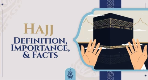 Hajj Definition, Importance, & Facts - Ijaazah Academy