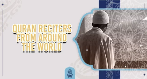 Quran Reciters From Around The World