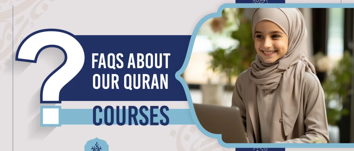 Quran Courses,basics of Quran reading,recite the Quran - FAQs About Our Quran Courses - IJAAZAH Quran Courses - basics of Quran reading
