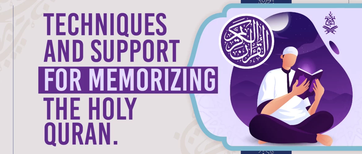 Memorizing the Holy Quran,Memorization Plan,Group Sessions,Techniques for Memorizing the Quran - Techniques and support for memorizing the Holy Quran - IJAAZAH Techniques and support for memorizing the Holy Quran