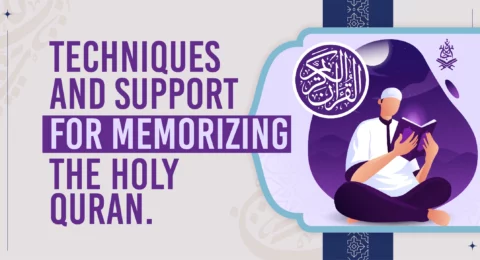 Techniques and support for memorizing the Holy Quran