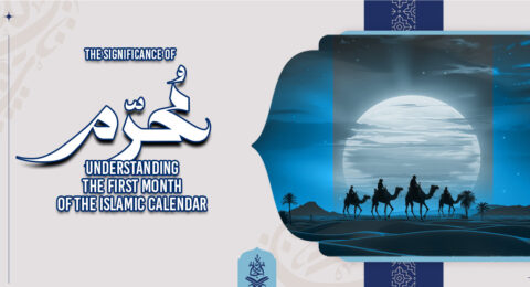 The Significance of AlMuharam Understanding the First Month of the Islamic Calendar