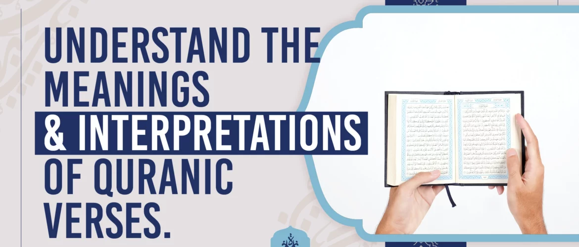 Quranic Interpretation,Quranic verses,Schools of Tafsir - Understand the meanings and interpretations of Quranic verses - IJAAZAH Understand the meanings and interpretations of Quranic verses