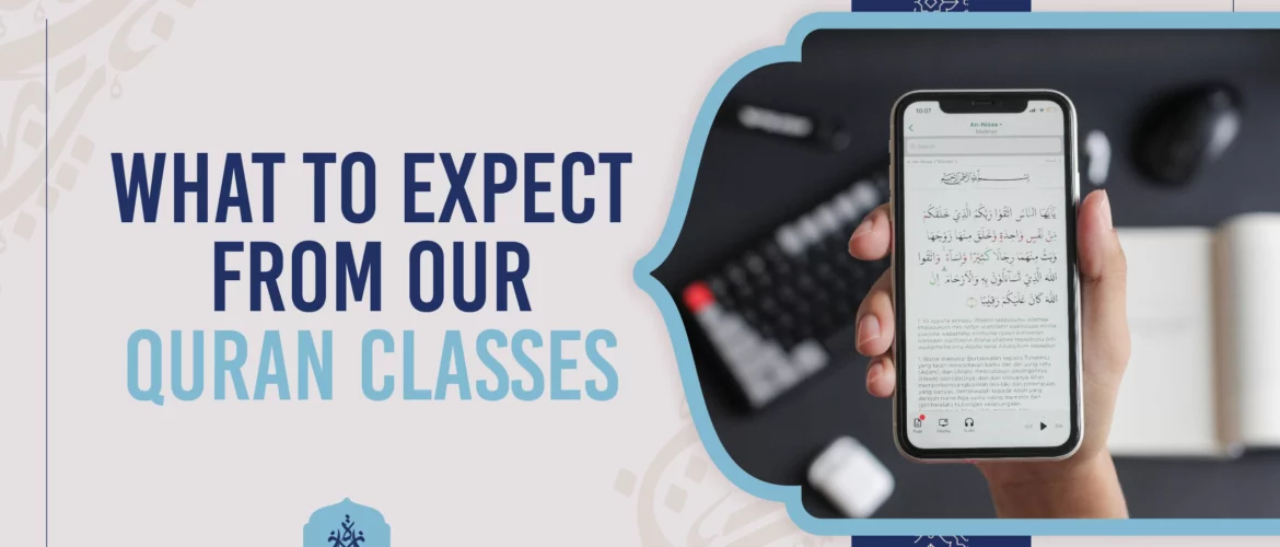 Quran classes,Quranic education,Hifz,Flexible Learning Options - What to Expect from Our Quran Classes - IJAAZAH What to Expect from Our Quran Classes