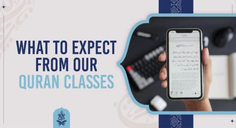 What to Expect from Our Quran Classes