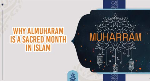 Why AlMuharam is a Sacred Month in Islam