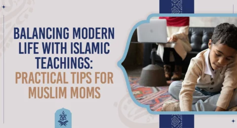balancing modern life with Islamic teachings