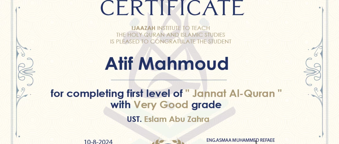 - Atif Mahmoud for completing first level of "Jannat Al-Quran" - IJAAZAH