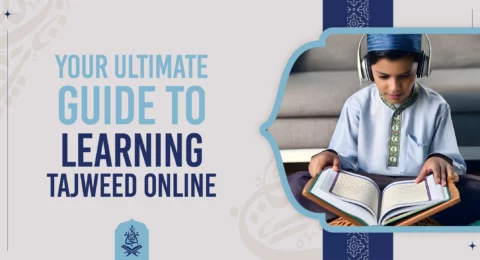 Your Ultimate Guide to Learning Tajweed Online