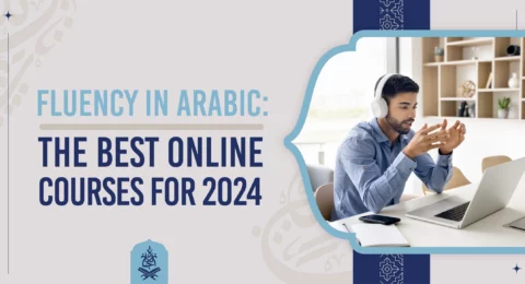 Fluency in Arabic The Best Online Courses for 2024
