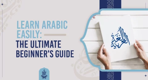 Learn Arabic Easily: The Ultimate Beginner's Guide