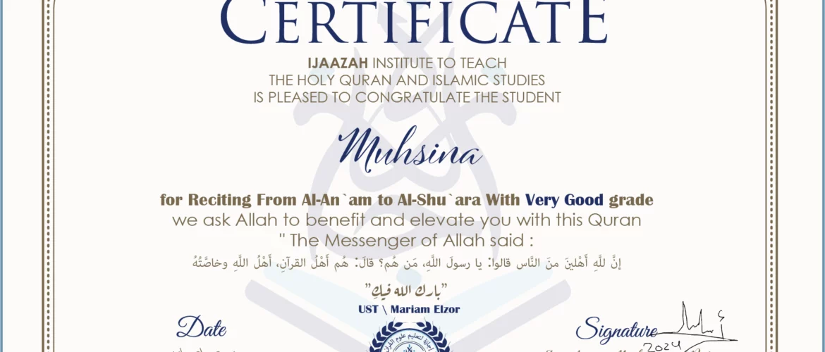 - Muhsina for Reciting From Al-An'am To Surah Al-Shu'ara With Very Good grade - IJAAZAH