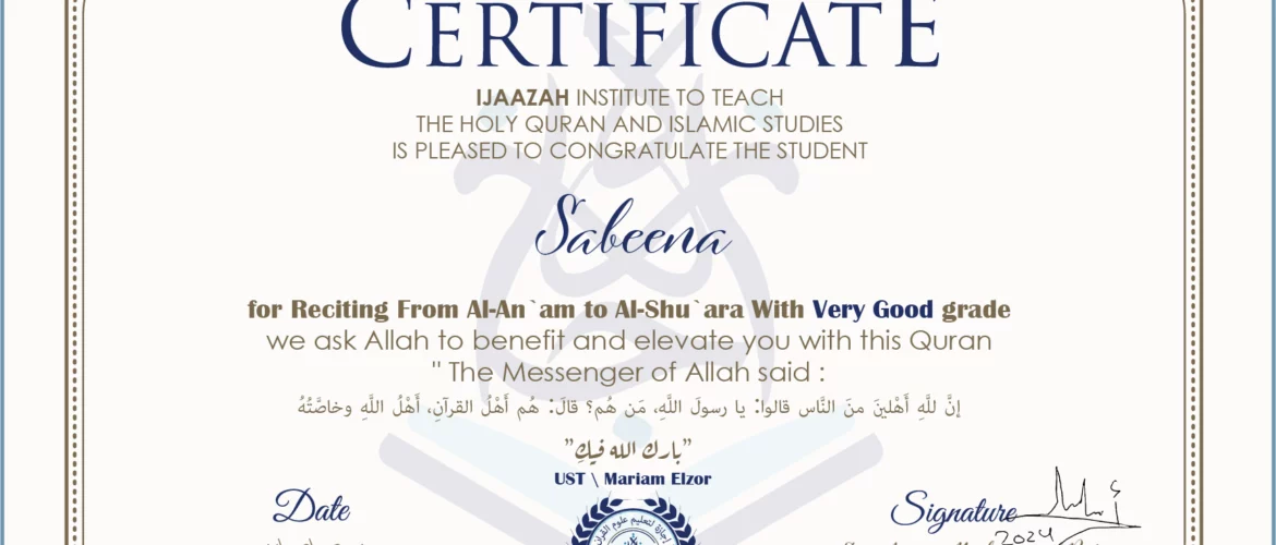 - Sabeena for Reciting From Al-An'am To Surah Al-Shu'ara With Very Good grade - IJAAZAH