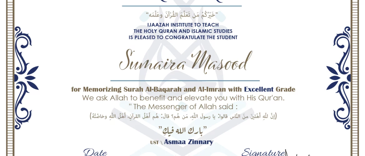 - Sumaira Masood for Memorizing Surah Al-Baqarah and Al-Imran with Excellent Grade - IJAAZAH