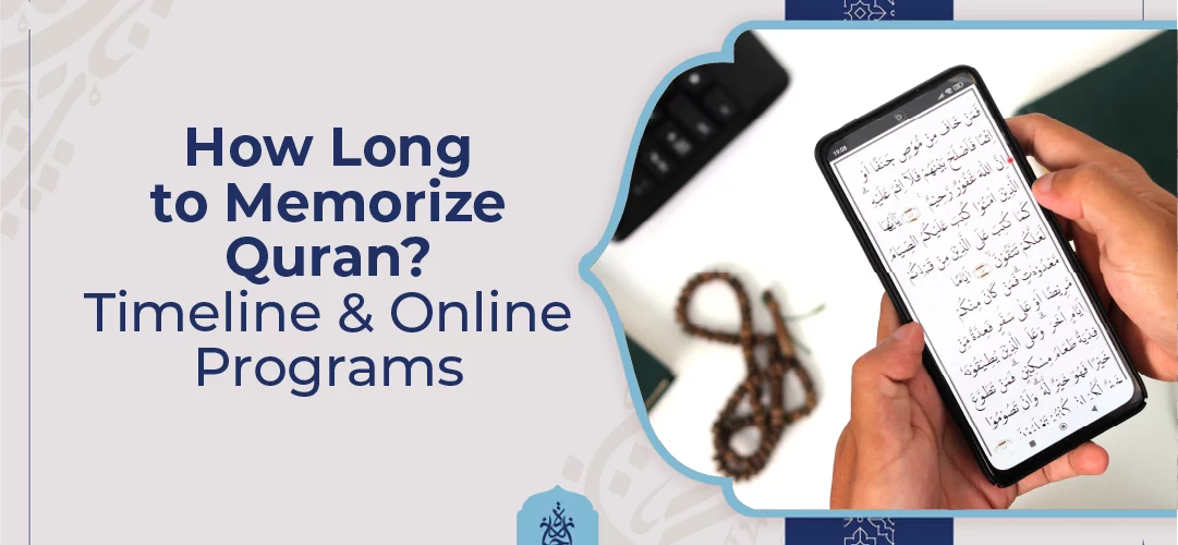quran memorization duration,online quran memorization,memorize quran online,quran memorization timeline,quran memorization program - Quran Memorization Duration - Timeline & Online Programs - IJAAZAH How Long to Memorize Quran Timeline & Online Programs