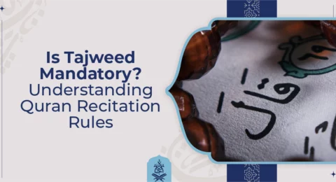 Is Tajweed Mandatory Understanding Quran Recitation Rules