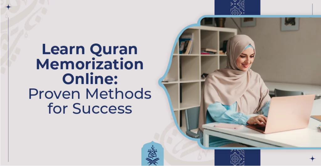 Learn Quran Memorization Online Proven Methods for Success
