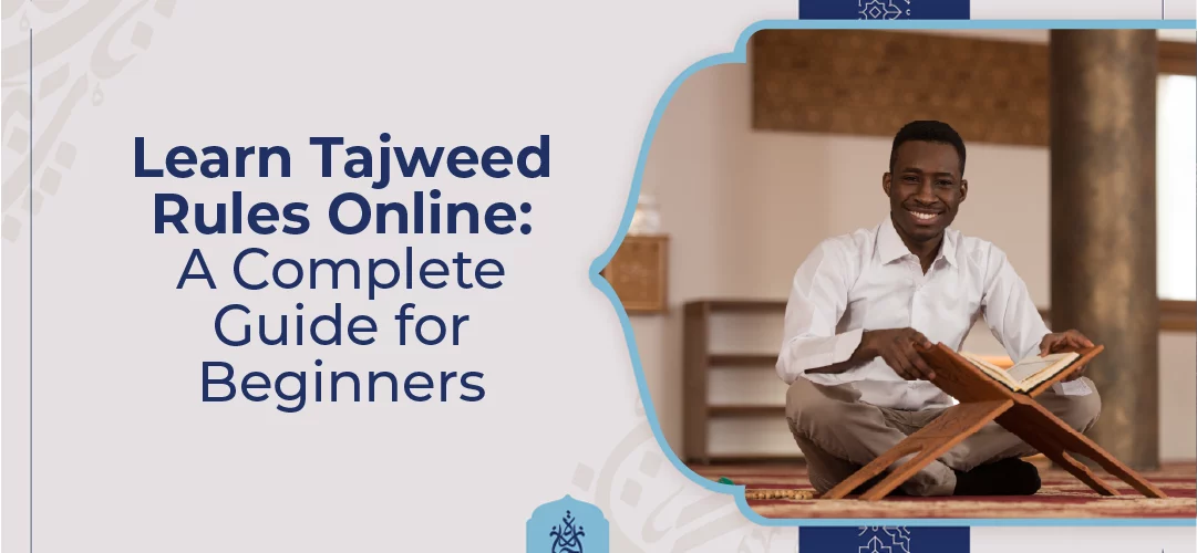 learn tajweed online,tajweed rules for beginners,Quranic recitation guide,online tajweed courses,Ijaazah Academy - Learn Tajweed Rules Online: A Complete Guide for Beginners - IJAAZAH Learn Tajweed Rules Online A Complete Guide for Beginners