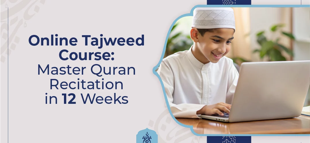 online tajweed classes,tajweed course,Quran recitation,learn tajweed online - Online Tajweed Classes: Master Quran Recitation in 12 Weeks - IJAAZAH Online Tajweed Course Master Quran Recitation in 12 Weeks