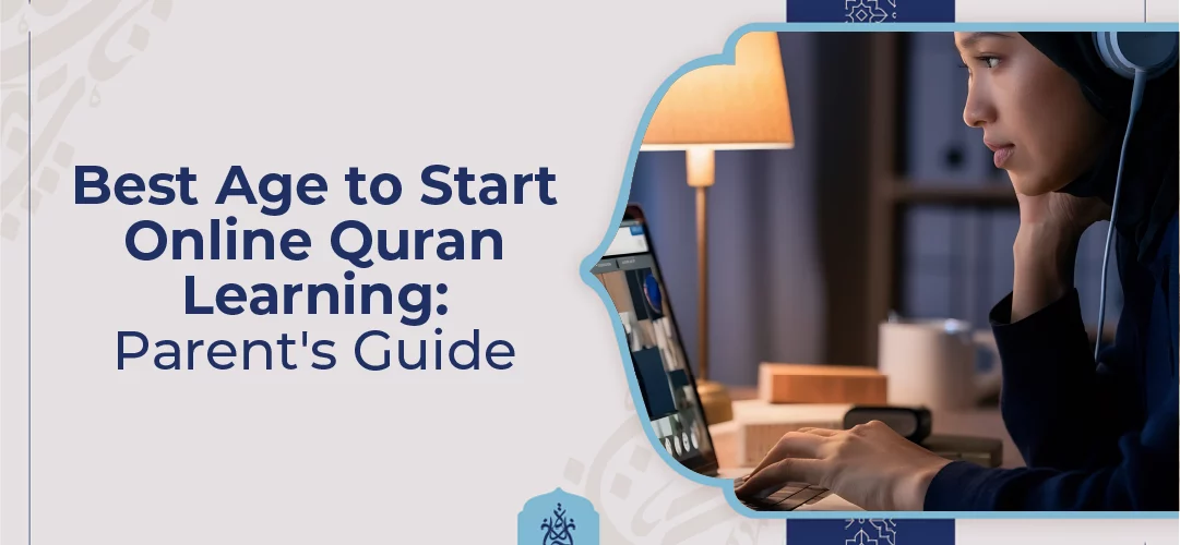 best age to start Quran,online Quran classes for kids,Quran learning for children,when to start Quran,kids Quran education - Best Age to Start Online Quran Learning: A Parent's Guide - IJAAZAH best age to start Quran