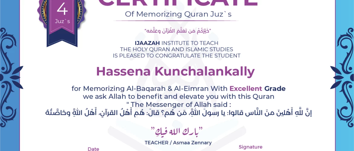 - Hassena Kunchalankally for Memorizing Al-Baqarah & Al-Eimran - IJAAZAH