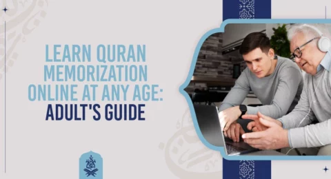 Learn Quran Memorization Online at Any Age Adult's Guide