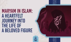 Maryam in Islam A Heartfelt Journey into the Life of a Beloved Figure